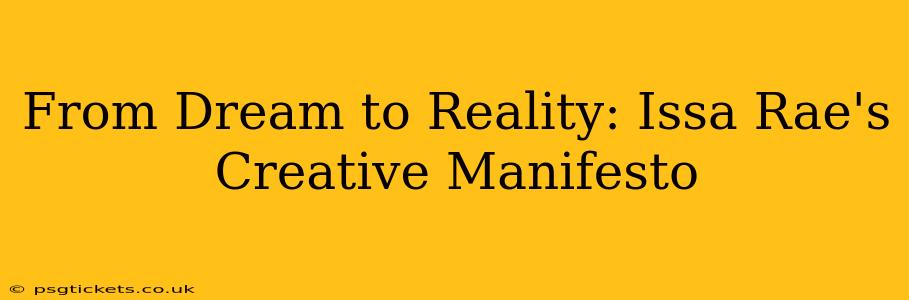 From Dream to Reality: Issa Rae's Creative Manifesto