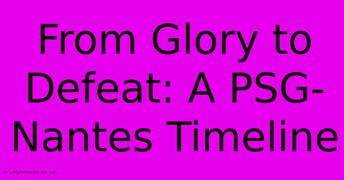 From Glory To Defeat: A PSG-Nantes Timeline