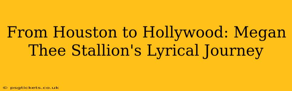 From Houston to Hollywood: Megan Thee Stallion's Lyrical Journey