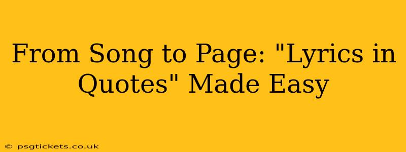 From Song to Page: "Lyrics in Quotes" Made Easy