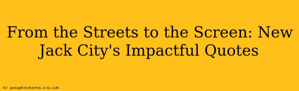 From the Streets to the Screen: New Jack City's Impactful Quotes
