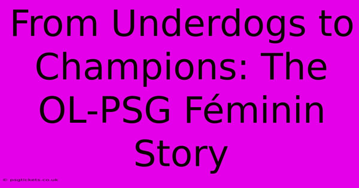 From Underdogs To Champions: The OL-PSG Féminin Story