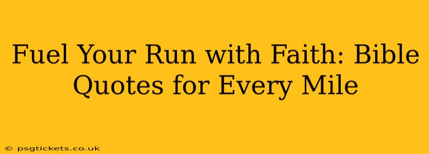 Fuel Your Run with Faith: Bible Quotes for Every Mile