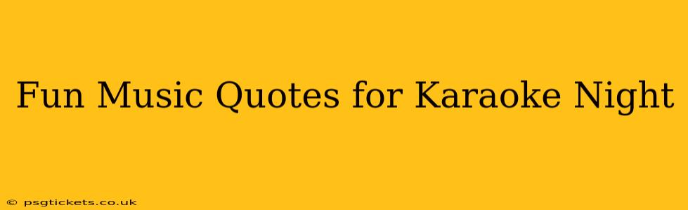 Fun Music Quotes for Karaoke Night