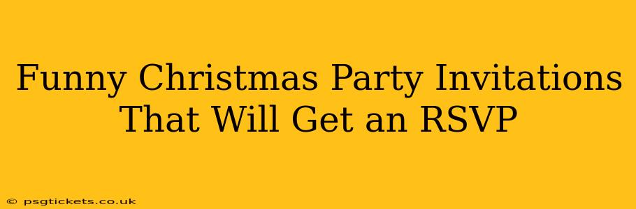 Funny Christmas Party Invitations That Will Get an RSVP
