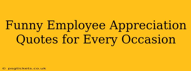 Funny Employee Appreciation Quotes for Every Occasion