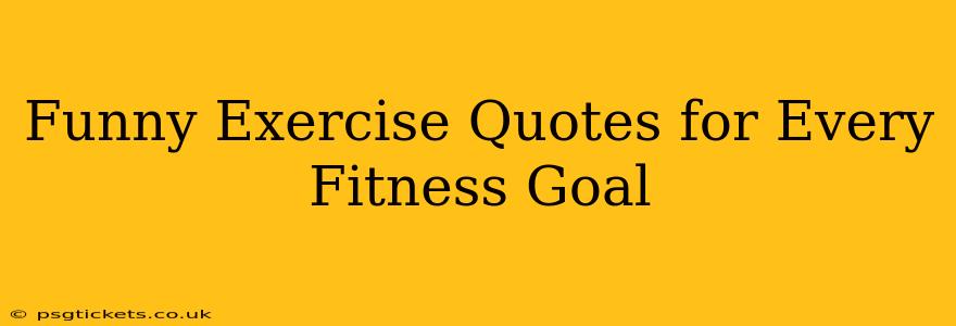 Funny Exercise Quotes for Every Fitness Goal