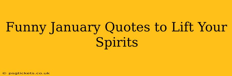 Funny January Quotes to Lift Your Spirits
