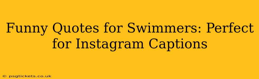 Funny Quotes for Swimmers: Perfect for Instagram Captions