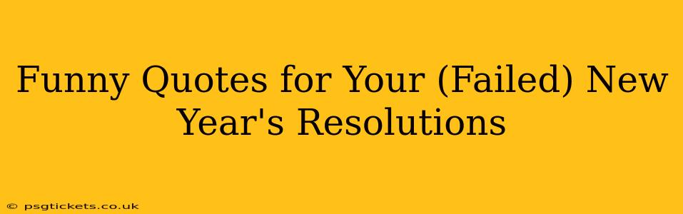 Funny Quotes for Your (Failed) New Year's Resolutions