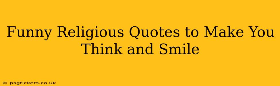 Funny Religious Quotes to Make You Think and Smile