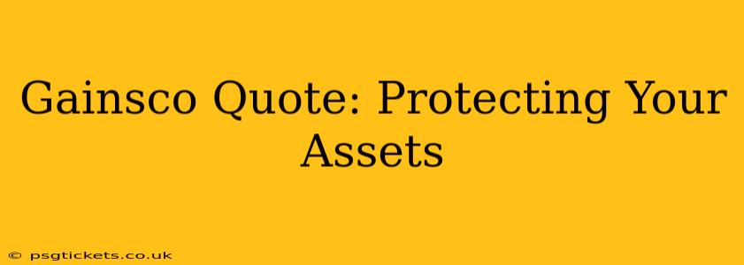Gainsco Quote: Protecting Your Assets
