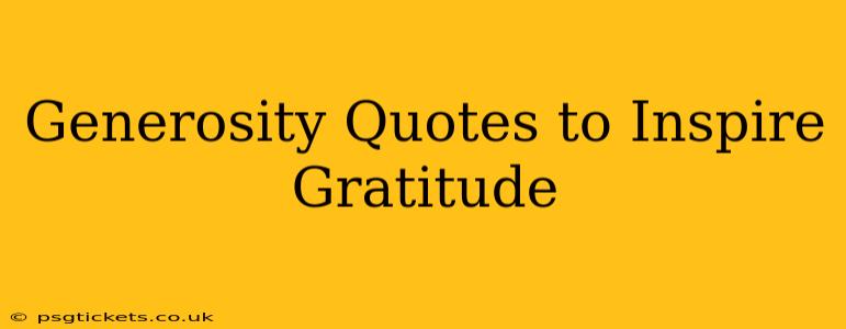 Generosity Quotes to Inspire Gratitude