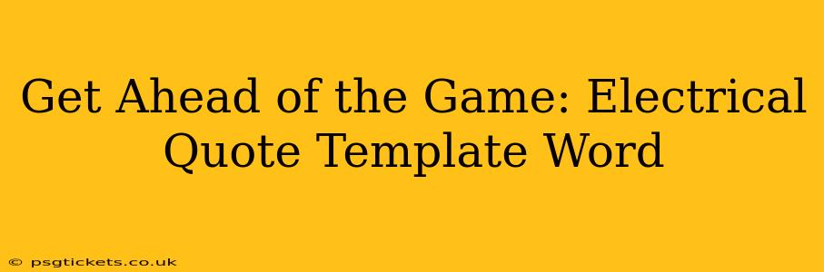 Get Ahead of the Game: Electrical Quote Template Word