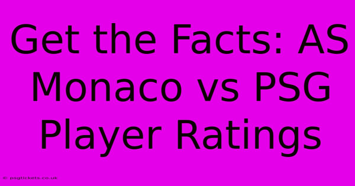 Get The Facts: AS Monaco Vs PSG Player Ratings