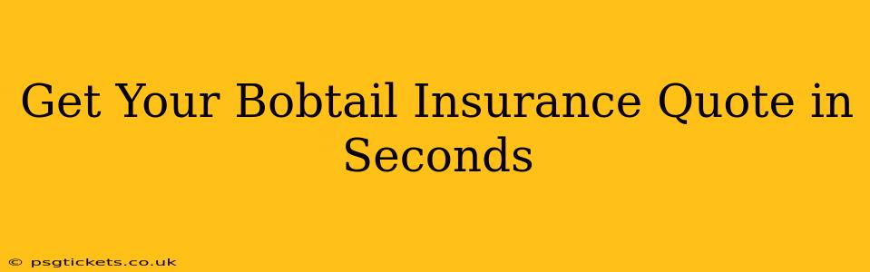Get Your Bobtail Insurance Quote in Seconds