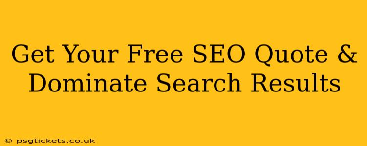 Get Your Free SEO Quote & Dominate Search Results
