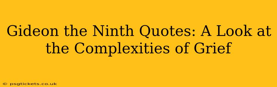 Gideon the Ninth Quotes: A Look at the Complexities of Grief