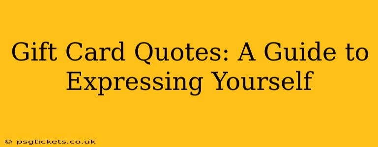 Gift Card Quotes: A Guide to Expressing Yourself