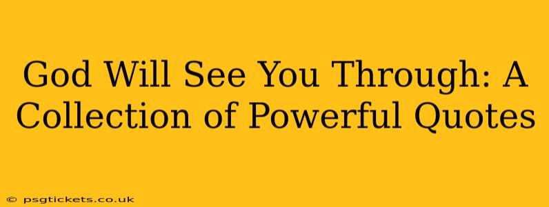 God Will See You Through: A Collection of Powerful Quotes