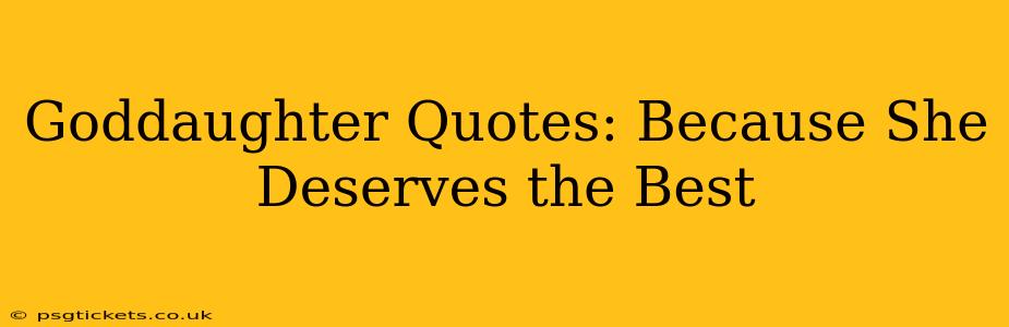 Goddaughter Quotes: Because She Deserves the Best