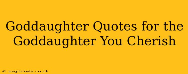 Goddaughter Quotes for the Goddaughter You Cherish