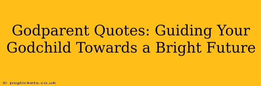 Godparent Quotes: Guiding Your Godchild Towards a Bright Future