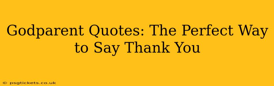 Godparent Quotes: The Perfect Way to Say Thank You