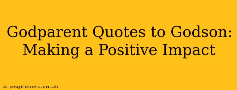 Godparent Quotes to Godson: Making a Positive Impact