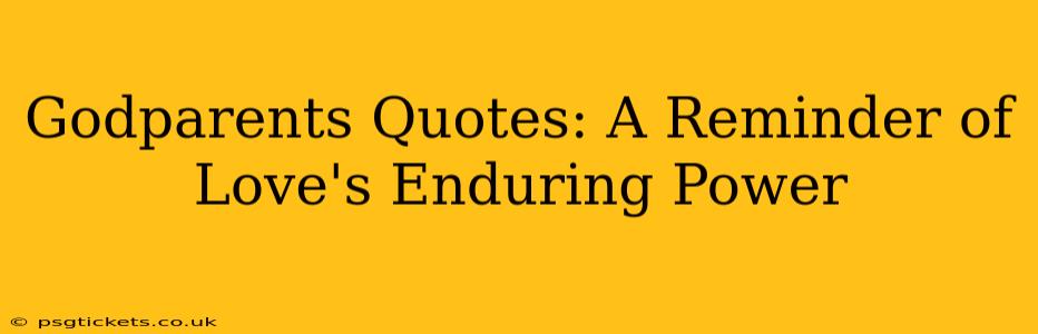 Godparents Quotes: A Reminder of Love's Enduring Power