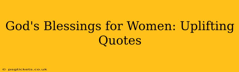 God's Blessings for Women: Uplifting Quotes