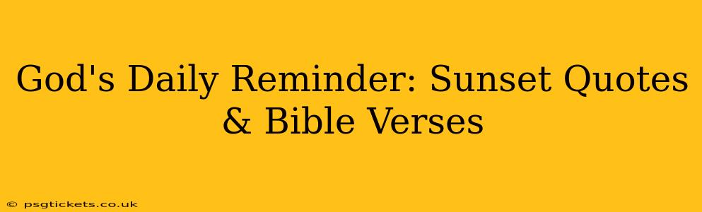 God's Daily Reminder: Sunset Quotes & Bible Verses
