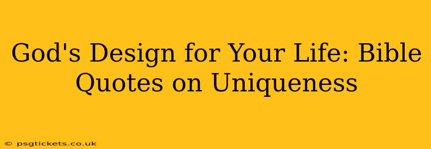 God's Design for Your Life: Bible Quotes on Uniqueness