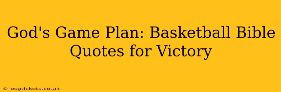 God's Game Plan: Basketball Bible Quotes for Victory
