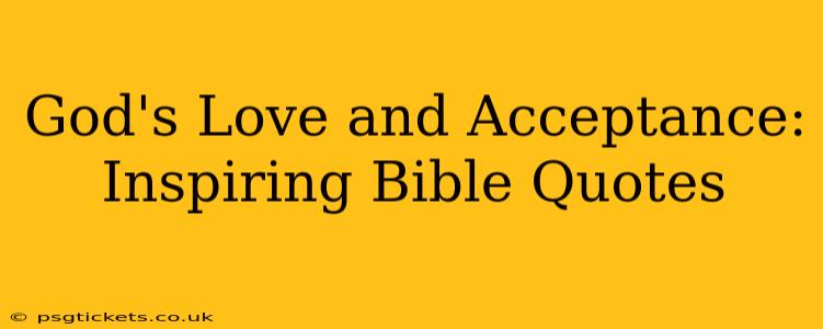 God's Love and Acceptance: Inspiring Bible Quotes