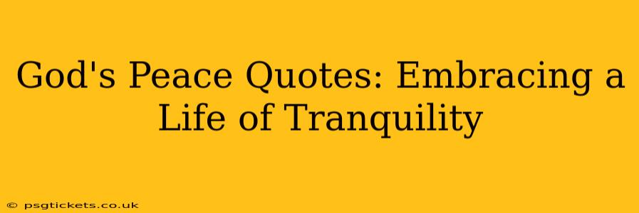 God's Peace Quotes: Embracing a Life of Tranquility