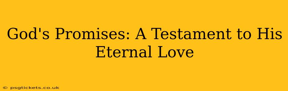 God's Promises: A Testament to His Eternal Love