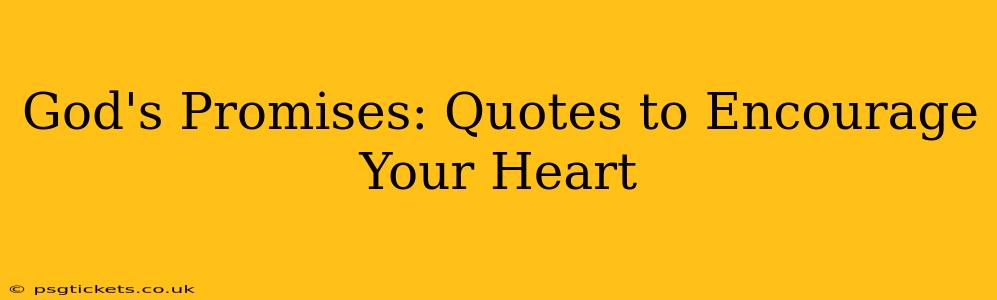 God's Promises: Quotes to Encourage Your Heart