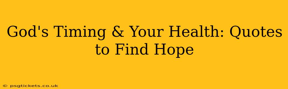 God's Timing & Your Health: Quotes to Find Hope