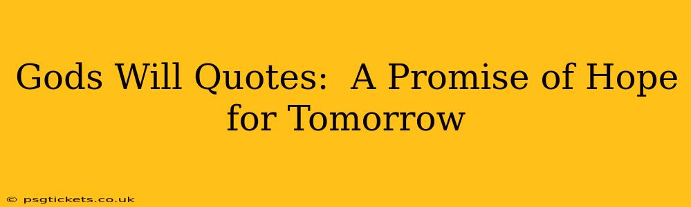 Gods Will Quotes:  A Promise of Hope for Tomorrow