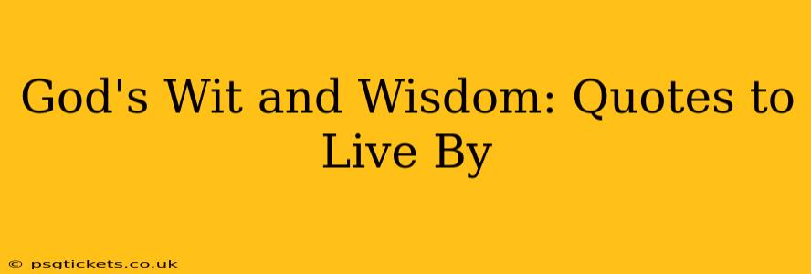 God's Wit and Wisdom: Quotes to Live By