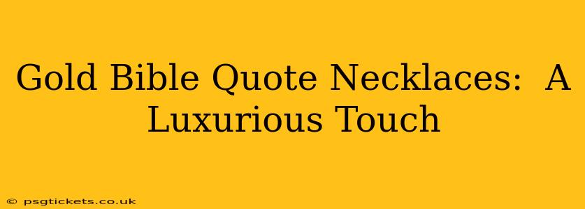 Gold Bible Quote Necklaces:  A Luxurious Touch