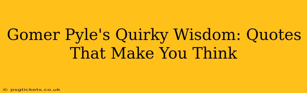 Gomer Pyle's Quirky Wisdom: Quotes That Make You Think