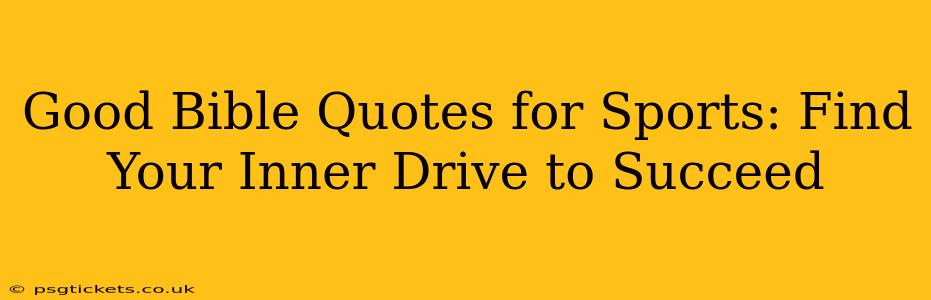 Good Bible Quotes for Sports: Find Your Inner Drive to Succeed