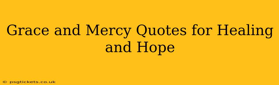 Grace and Mercy Quotes for Healing and Hope
