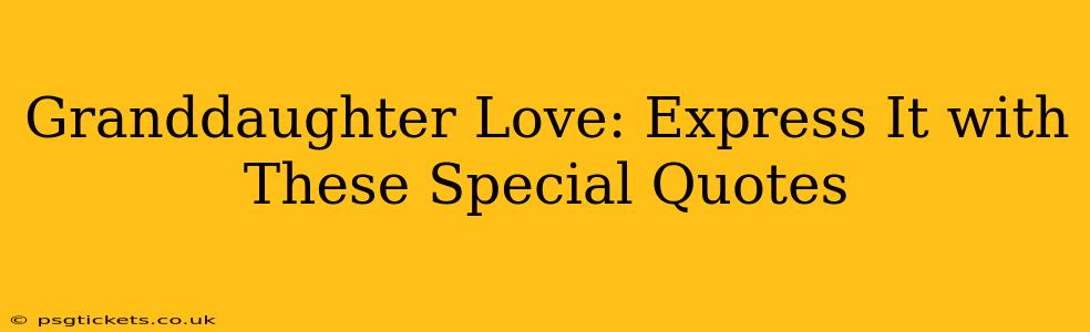 Granddaughter Love: Express It with These Special Quotes