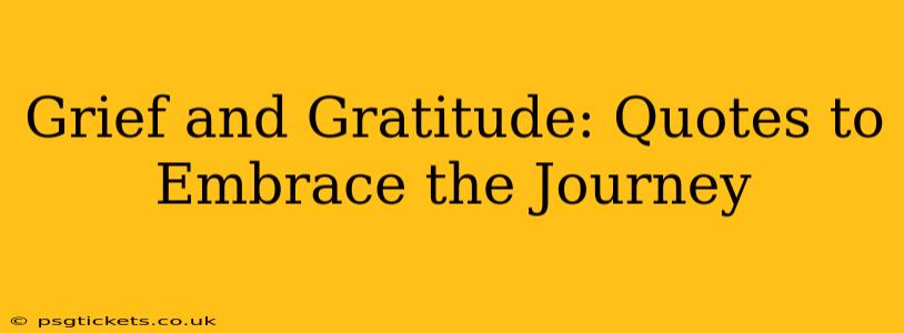 Grief and Gratitude: Quotes to Embrace the Journey