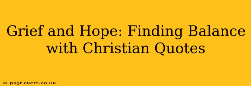 Grief and Hope: Finding Balance with Christian Quotes