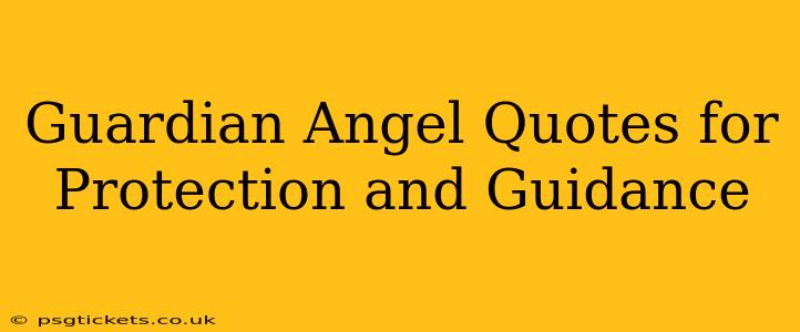 Guardian Angel Quotes for Protection and Guidance