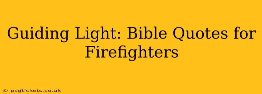 Guiding Light: Bible Quotes for Firefighters